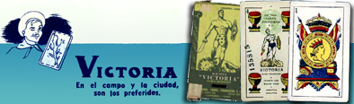 Naipes VICTORIA
En el campo y la ciudad
son los preferidos Naipes VICTORIA
En el campo y la ciudad
son los preferidos